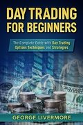 Cover: Day Trading for Beginners: The Complete Guide With Day Trading Options Techniques And Strategies (Day Trading For Beginners Guide) - Day Trading For Beginners Guide