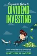 Cover: Beginners Guide to Dividend Investing: How to Retire with Dividends (Dividend Investing Beginners Guide) - Dividend Investing Beginners Guide