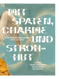 Cover: Mit Spaten, Charme und Strohhut. Aus dem reichen Arbeitsleben eines barocken Gartenputtos - Schlossmuseum Molsdorf