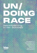 Cover: Un/Doing Race - Seismo Verlag