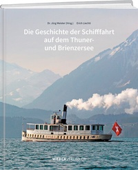 Abbildung von: Die Geschichte der Schifffahrt auf dem Thuner- und Brienzersee - Weber Verlag AG