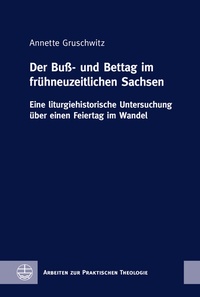 Abbildung von: Der Buß- und Bettag im fru¨hneuzeitlichen Sachsen - Evangelische Verlagsanstalt