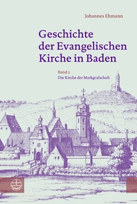Abbildung von: Geschichte der Evangelischen Kirche in Baden - Evangelische Verlagsanstalt