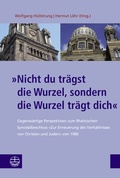 Cover: &raquo;Nicht du tr&auml;gst die Wurzel, sondern die Wurzel tr&auml;gt dich&laquo; - Evangelische Verlagsanstalt