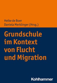 Abbildung von: Grundschule im Kontext von Flucht und Migration - Kohlhammer