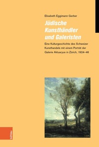Abbildung von: Jüdische Kunsthändler und Galeristen - Böhlau