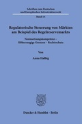 Bild: Regulatorische Steuerung von M&auml;rkten am Beispiel des Regelreservemarkts. - Duncker & Humblot