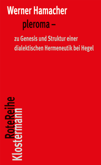 Abbildung von: pleroma - zu Genesis und Struktur einer dialektischen Hemeneutik bei Hegel. - Vittorio Klostermann Verlag