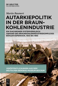 Abbildung von: Autarkiepolitik in der Braunkohlenindustrie - De Gruyter Oldenbourg