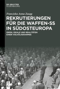 Abbildung von: Rekrutierungen für die Waffen-SS in Südosteuropa - De Gruyter Oldenbourg