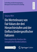 Cover: Die Wertrelevanz von Fair Values der drei Hierarchiestufen und der Einfluss l&auml;nderspezifischer Faktoren - Springer Gabler