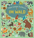 Cover: Mein lustiges Suchbuch - Im Wald - Ullmann Medien