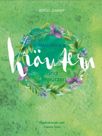 Abbildung von: Märchen von Kräutern und Gewürzen - Hädecke Verlag
