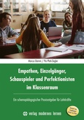 Cover: Empathen, Einzelg&auml;nger, Schauspieler und Perfektionisten im Klassenraum - modernes lernen