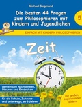 Cover: Zeit - Die besten 44 Fragen zum Philosophieren mit Kindern und Jugendlichen - BoD - Books on Demand
