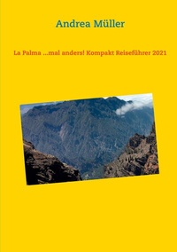 Abbildung von: La Palma ...mal anders! Kompakt Reiseführer 2021 - BoD - Books on Demand