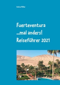 Abbildung von: Fuerteventura ...mal anders! Reiseführer 2021 - BoD - Books on Demand