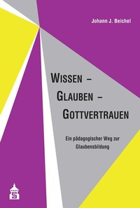 Abbildung von: Wissen - Glauben - Gottvertrauen - Schneider bei wbv