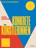 Cover: zwischen system & intuition: Konkrete K&uuml;nstlerinnen - Wienand