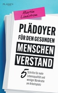 Cover: Pl&auml;doyer f&uuml;r den gesunden Menschenverstand - Plassen Verlag