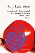 Cover: Granate oder Granatapfel, was hat der Schwarze in der Hand - Das Wunderhorn