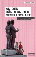 Cover: An den R&auml;ndern der Gesellschaft - bebra verlag