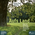 Cover: Aufs Land - steinbach sprechende b&uuml;cher