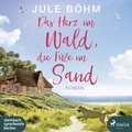 Cover: Das Herz im Wald, die F&uuml;&szlig;e im Sand - steinbach sprechende b&uuml;cher