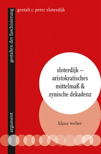 Abbildung von: Sloterdijk - Aristokratisches Mittelmaß & zynische Dekadenz - Argument Verlag mit Ariadne