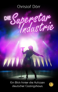 Enlarge image Cover: Die Superstar Industrie - CharlesVerlag