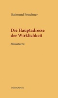 Cover: Die Hauptadresse der Wirklichkeit - PalmArtPress