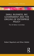 Cover: Small Business, Big Government and the Origins of Enterprise Policy - Routledge