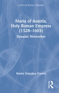 Cover: Maria of Austria, Holy Roman Empress (1528-1603) - Routledge