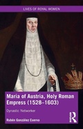 Cover: Maria of Austria, Holy Roman Empress (1528-1603) - Routledge