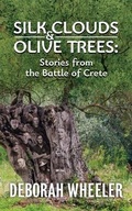 Cover: Silk Clouds and Olive Trees - Deborah C Wheeler