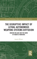 Cover: The Disruptive Impact of Lethal Autonomous Weapons Systems Diffusion - Routledge