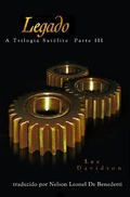 Cover: Legado, A Trilogia Sat&eacute;lite Parte III - A Trilogia Sat&eacute;lite