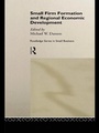 Cover: Small Firm Formation and Regional Economic Development - Routledge