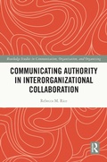 Cover: Communicating Authority in Interorganizational Collaboration - Routledge