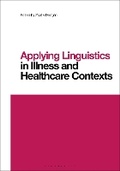 Cover: Applying Linguistics in Illness and Healthcare Contexts - Bloomsbury Academic