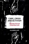 Cover: Care, Crisis and Activism - Policy Press