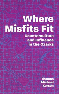 Enlarge image Cover: Where Misfits Fit - University Press of Mississippi