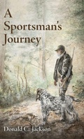 Cover: A Sportsman's Journey - University Press of Mississippi