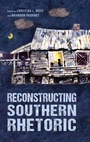Cover: Reconstructing Southern Rhetoric - University Press of Mississippi