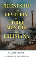 Cover: Friendship and Devotion, or Three Months in Louisiana - University Press of Mississippi