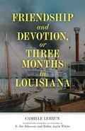 Cover: Friendship and Devotion, or Three Months in Louisiana - University Press of Mississippi