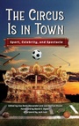Cover: The Circus Is in Town - University Press of Mississippi