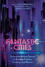 Cover: Fantastic Cities - University Press of Mississippi