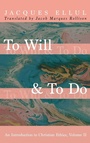 Cover: To Will & to Do, Volume Two - Wipf & Stock Publishers
