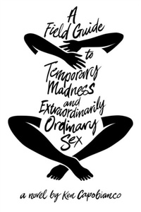 Abbildung von: A Field Guide to Temporary Madness and Extraordinarily Ordinary Sex - DMSR Press